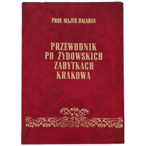 BAŁABAN Majer - PRZEWODNIK PO ŻYDOWSKICH ZABYTKACH KRAKOWA z rycinami