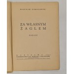 DOMANIEWSKI Bogusław - ZA WŁASNYM ŻAGLEM Wyd. 1939