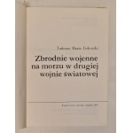 GELEWSKI Tadeusz M. - ZBRODNIE WOJENNE NA MORZU W DRUGIEJ WOJNIE ŚWIATOWEJ Wydawnictwo Morskie ILUSTRACJE