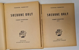 PARNICKI Teodor - SREBRNE ORŁY Tom I-II Wyd. 1944-1945