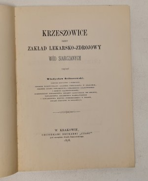 Wladyslaw Sciborowski - Krzeszowice jako lázně se sirnými vodami Wyd. 1878