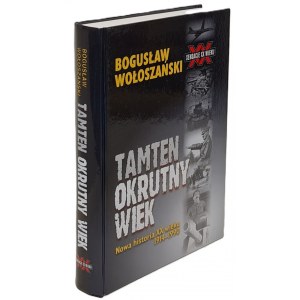 Wołoszański Bogusław - Tamten okrutny wiek (Seria: Sensacje XX wieku) Ilustracje