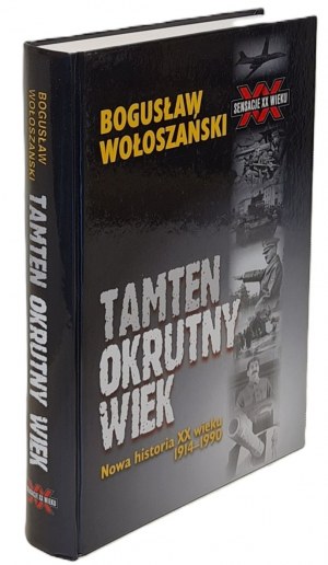 Wołoszański Bogusław - Tamten okrutny wiek (Series: Sensacje XX wieku) Illustrations