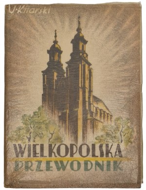 Kilarski Jan - Guide to Greater Poland. A handbook for the tourist-country traveler with 91 illustrations, 6 plans and 3 maps. Published 1938