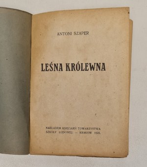SZAPER Antoni - LEŚNA KRÓLEWNA Wyd. 1923.