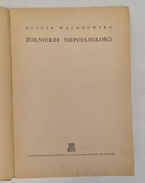 WACHNOWSKA Eligia - SOLDIERS OF INDEPENDENCE [1939].