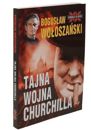 Wołoszański Bogusław - Churchillova tajná válka (Série: Sensacje XX wieku) Ilustrace