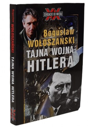 Wołoszański Bogusław - Hitlerova tajná válka (Série: Sensacje XX wieku) Ilustrace