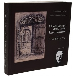 Elfriede Springer (1886- 1959) Vie et œuvre. Leben und Werk. La publication est également un catalogue des œuvres décrites de la collection du musée du cuivre de Legnica.