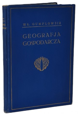 Gumplowicz Władysław - Geografja gospodarcza Wyd. 1927