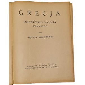 Zieliński Tadeusz - Grecja. Budownictwo, plastyka, krajobraz. Warszawa-Kraków 1923