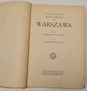 DZIEWULSKI Stefan, RADZISZEWSKI Henryk - WARSZAWA Tom II Gospodarstwo miejskie WYD. 1915