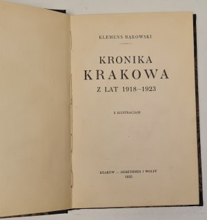 Bąkowski Klemens - Kronika Krakowa z lat 1918-1923Z ilustracjami. Kraków 1925
