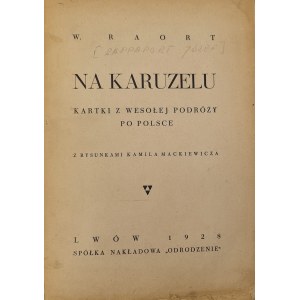 Raort W. [wlasciwie Rappaport Jozef] - Na karuzelu. Kartki z wesołej podroży po Polsce. Lwow1928