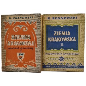 Sosnowski Kazimierz - Ziemia krakowska. Szczegółowy przewodnik wycieczkowy. T. 1-2. Kraków 1947-1948