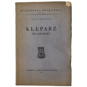 Dzikówna Janina - Kleparz do 1528 roku. Kraków 1932