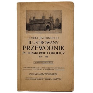 [Przewodnik z planem miasta]. Józefa Jezierskiego Ilustrowany Przewodnik po Krakowie. Rok 1910-1911 Dziewiąty Rok Wydawnictwa.