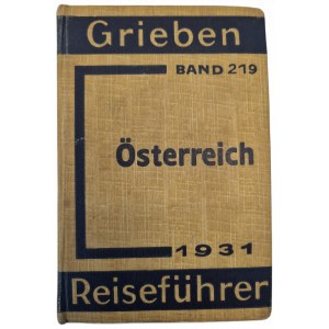 GRIEBEN Przewodnik turystyczny, tom 219. GRIEBEN Reiseführer Band 219. ÖSTERREICH mit Anhang für Automobilisten / AUSTRIA z aneksem dla kierowców. Wyd.1931