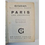 GRIEBEN Tourist Guide Volume 21. GRIEBEN Reiseführer Band 21. PARIS UND UMBENUG / PARIS AND THE AROUNDS. Wyd.1931