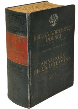 KSIĘGA ADRESOWA POLSKI (WRAZ Z W. M. GDAŃSKIEM) DLA HANDLU, PRZEMYSŁU, RZEMIOSŁ I ROLNICTWA 1926/27. Warszawa [1927],