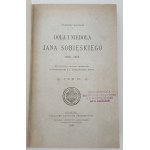 KORZON Tadeusz - DOLA I NIEDOLA JANA SOBIESKIEGO Tom I-III Kraków 1898 Rozkładane tablice
