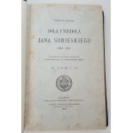 KORZON Tadeusz - DOLA I NIEDOLA JANA SOBIESKIEGO Tom I-III Kraków 1898 Rozkładane tablice