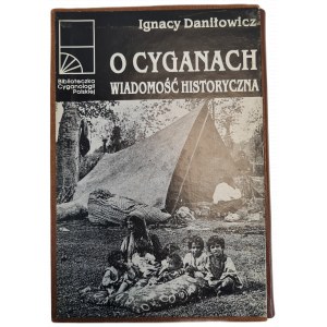 [ROMOWIE] DANIŁOWICZ Ignacy - O CYGANACH WIADOMOŚĆ HISTORYCZNA