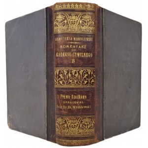 JAWORSKI, WRÓBLEWSKI - KOMENATRZ DO KODEKSU CYWILNEGO Tom III OPRAWA JAHODY Wyd. 1904
