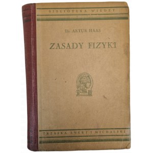 HAAS A. - ZASADY FIZYKI z 76 ilustracjami
