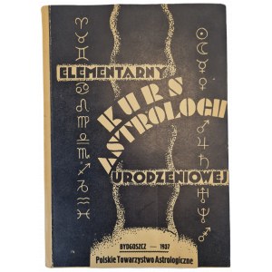 ELEMENTARNY KURS ASTROLOGII URODZENIOWEJ W 15 LEKCJACH, wyd. 1937