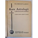 ELEMENTARNY KURS ASTROLOGII URODZENIOWEJ W 15 LEKCJACH, wyd. 1937