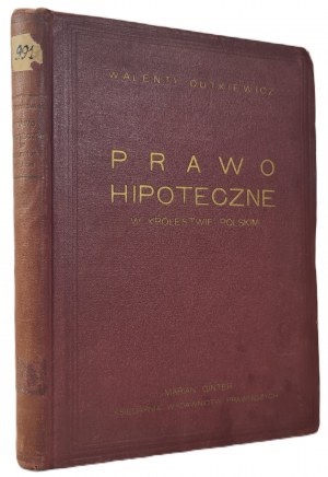 DUTKIEWICZ Walenty - PRAWO HIPOTECZNE W KRÓLESTWIE POLSKIM Wyd. 1936