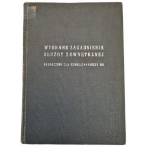 Starościak Jred. - Wybrane zagadnienia służby zewnętrznej Podręcznik dla funkcjonariuszy MO, Warszawa 1965