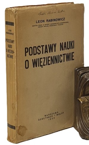 Rabinowicz Leon Podstawy nauki o więziennictwie, Warszawa, 1933.