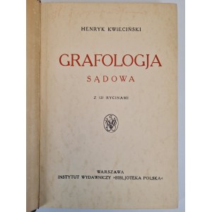 KWIECIŃSKI Henryk - Grafologja sądowa z 121 rycinami, Warszawa [1935]