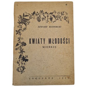 KŁONIECKI Edward - KWIATY MŁODOŚCI WIERSZE - DEDYKACJA AUTORA, wyd. 1933