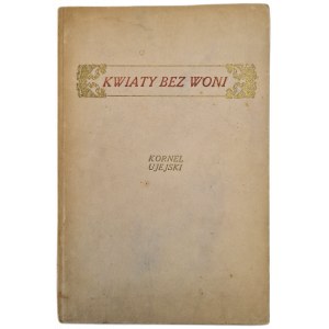 UJEJSKI Kornel - KWIATY BEZ WONI, wyd.1848