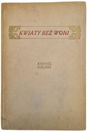 UJEJSKI Kornel - KWIATY BEZ WONI, wyd.1848