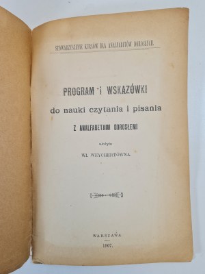 WEYCHERTÓWNA WŁ. - PROGRAM A NÁVOD NA VÝUKU ČTENÍ A PSANÍ s negramotnými dospělými, vydaný v roce 1907.