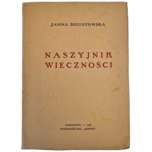 BRZOSTOWSKA Janina - NASZYJNIK WIECZNOŚCI, wyd. 1939