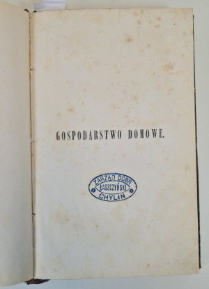 [KLOCEK] GOSPODARSTWO DOMOWE. DZIAŁ WYCHOWAWCZY. ROBOTY KOBIECE. GOSPODARSTWO- POGAWĘDKI Z DZIEDZINY GOSP.DOM przez D-ra B. Lutostańskiego.