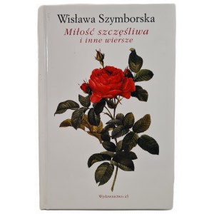 SZYMBORSKA Wisława - MIŁOŚĆ SZCZĘŚLIWA I INNE WIERSZE