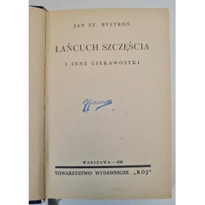 BYSTROŃ JAN ST. - ŁAŃCUCH SZCZĘŚCIA i inne ciekawostki, wyd.1938