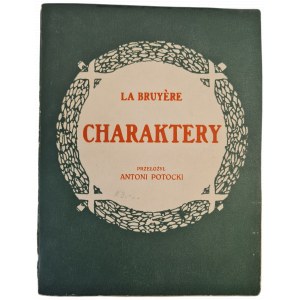 LA BRUYERE - Charaktery czyli obyczaje tego wieku, przekład Antoni Potocki. Wyd.1911
