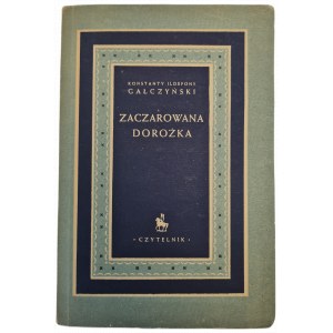 GAŁCZYŃSKI Konstanty Ildefons - ZACZAROWANA DOROŻKA wydanie 1 wyd. 1948