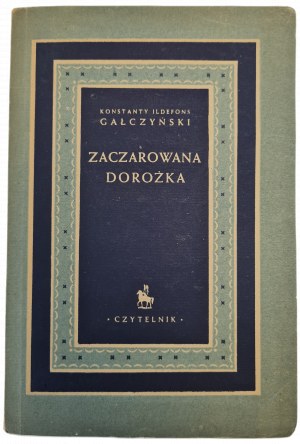 GALCZYŃSKI Konstanty Ildefons - ZACZAROWANA DOROŻKA 1st edition 1948.