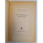 GAŁCZYŃSKI Konstanty Ildefons - ZACZAROWANA DOROŻKA wydanie 1 wyd. 1948