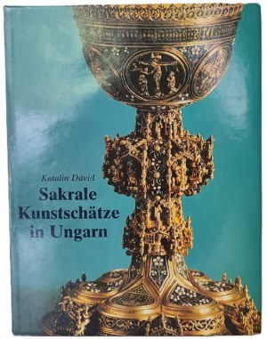 David Katalin - Sakrale Kunstschatze in Ungarn (Treasures of Sacred Art in Hungary) ILLUSTRATIONS