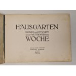 Hausgärten. Skizzen und Entwürfe aus dem Wettbewerb der Woche. [Dom i ogród Szkice i projekty z tygodniowego konkursu] Wyd.1908 BARWNE ILUSTRACJE