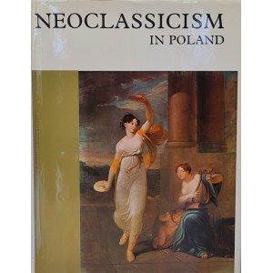 Lorentz Stanisław, Rottermund Andrzej - Neoclassicism in Poland (Klasycyzm w Polsce) ILUSTRACJE